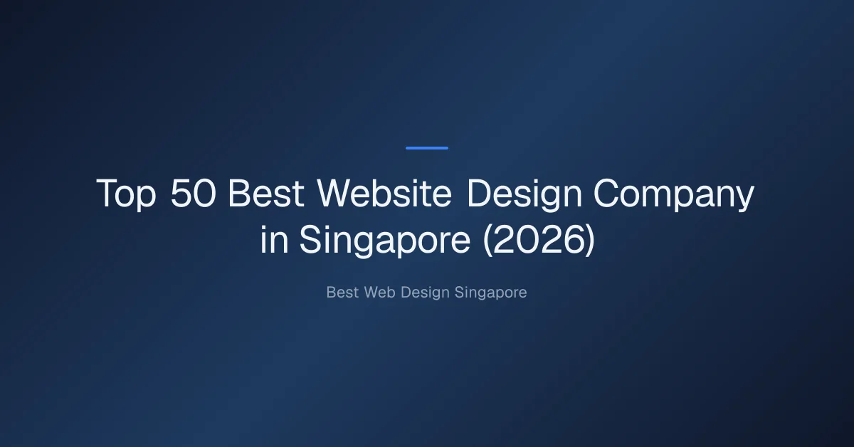 Top 50 Best Website Design Company in Singapore [2026]