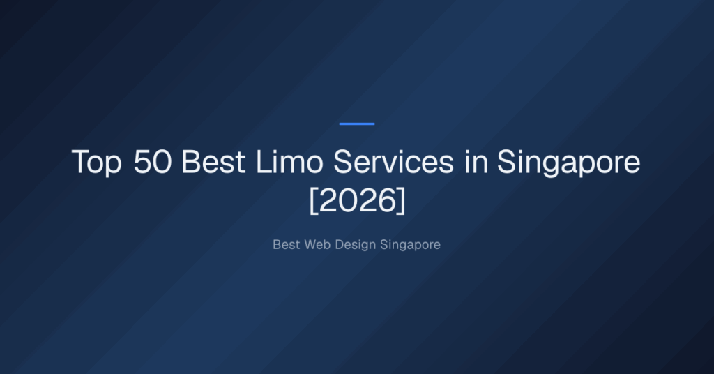 Top 50 Best Limo Services in Singapore [2026]