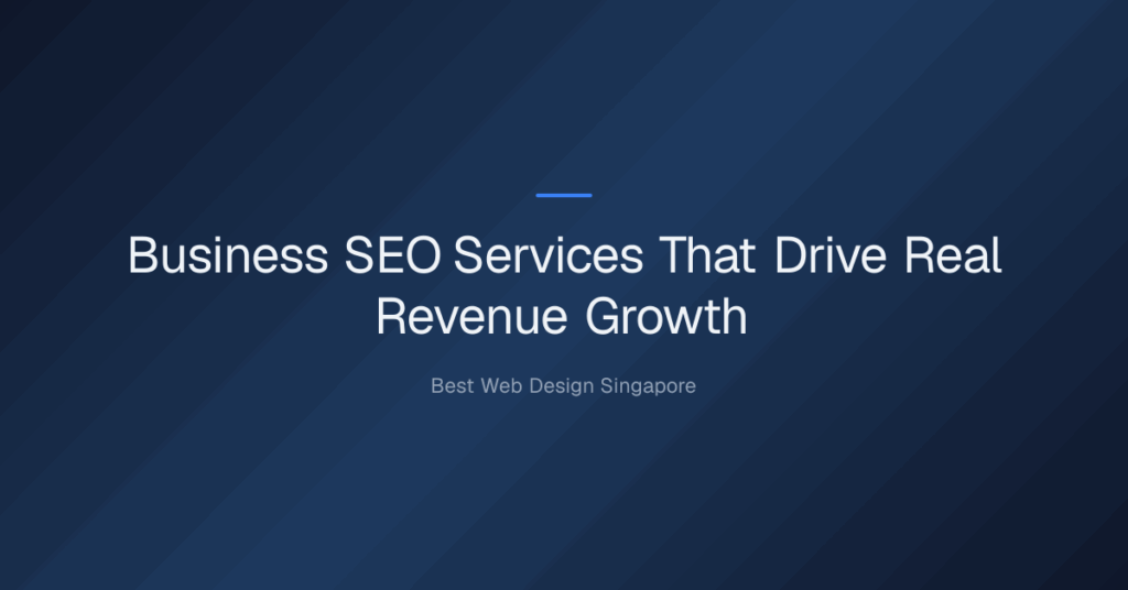 business seo services — Business SEO Services That Drive Real Revenue Growth