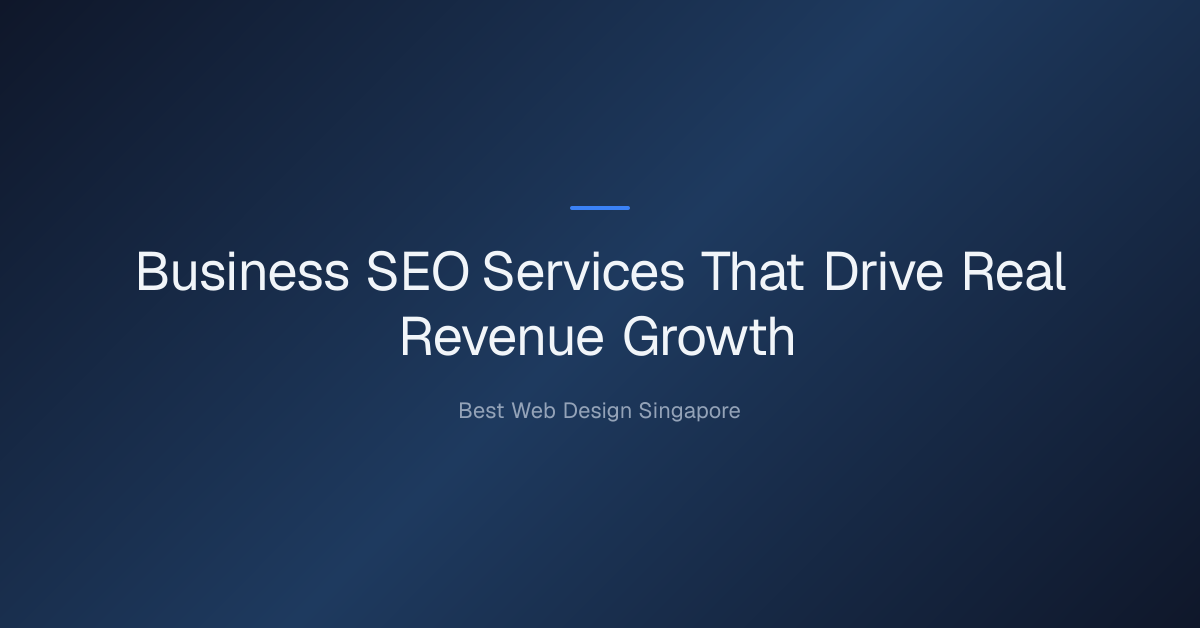 business seo services — Business SEO Services That Drive Real Revenue Growth