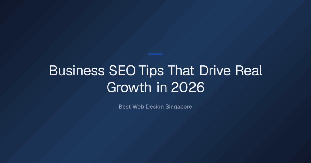 business seo tips — Business SEO Tips That Drive Real Growth in 2026