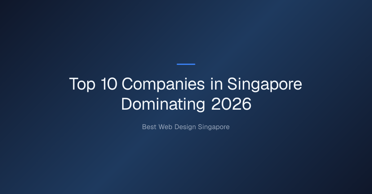 What are the top 10 companies in Singapore? — Top 10 Companies in Singapore Dominating 2026