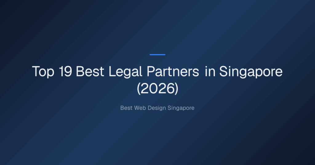 Top 19 Best Legal Partners in Singapore (2026)
