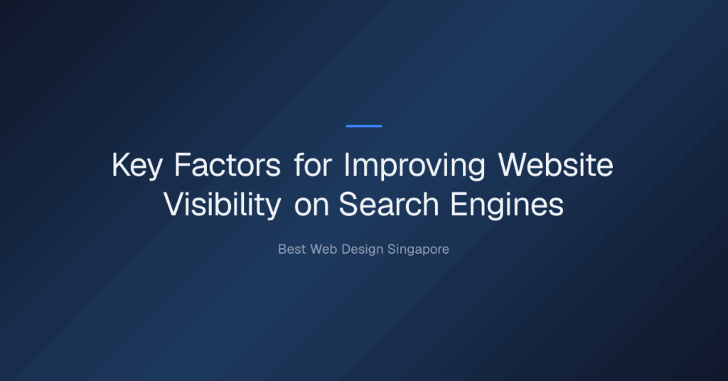 What are the key factors for improving website visibility on search engines? — Key Factors for Improving Website Visibility o