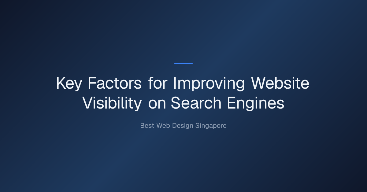 What are the key factors for improving website visibility on search engines? — Key Factors for Improving Website Visibility o