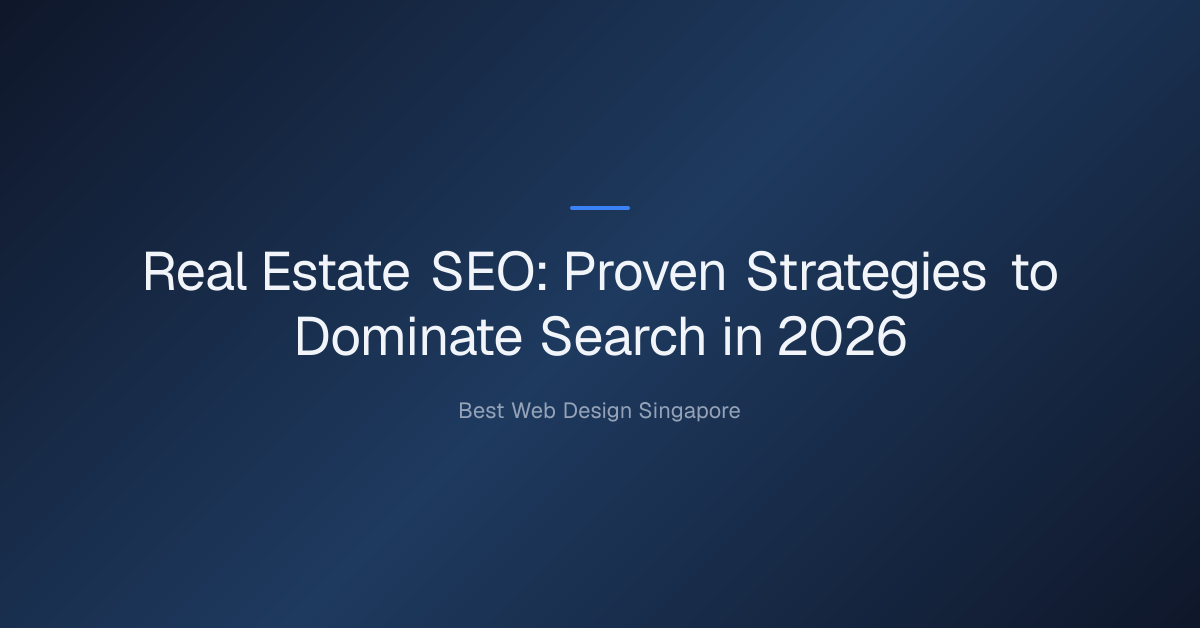 real estate seo — Real Estate SEO: Proven Strategies to Dominate Search in 2026