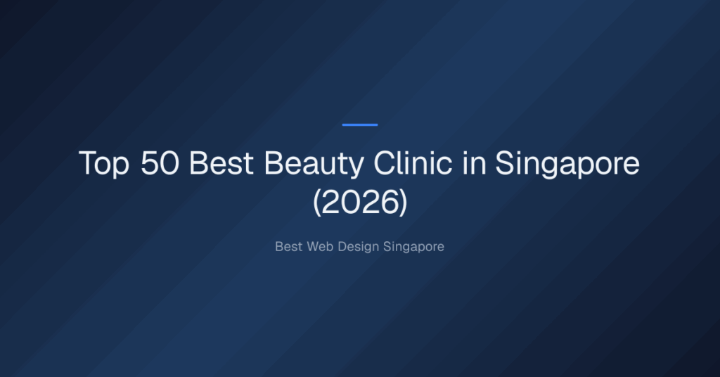 Top 50 Best Beauty Clinic in Singapore (2026)