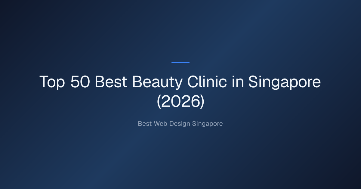 Top 50 Best Beauty Clinic in Singapore (2026)