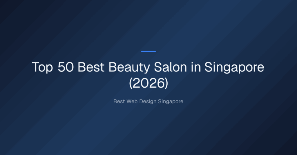 Top 50 Best Beauty Salon in Singapore (2026)