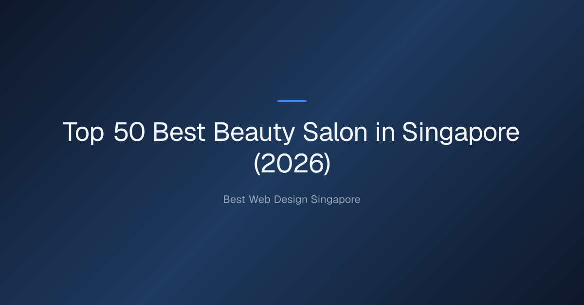 Top 50 Best Beauty Salon in Singapore (2026)