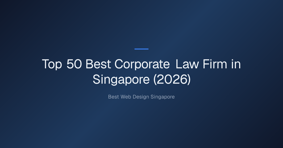Top 50 Best Corporate Law Firm in Singapore (2026)