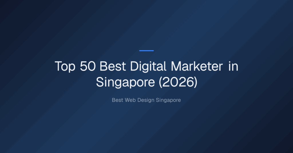 Top 50 Best Digital Marketer in Singapore (2026)