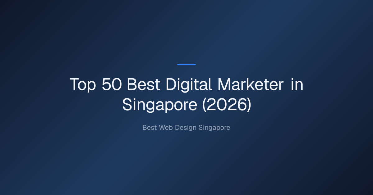 Top 50 Best Digital Marketer in Singapore (2026)