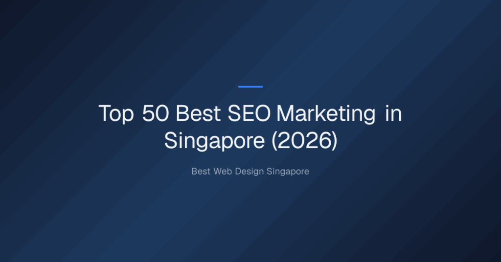 Top 50 Best SEO Marketing in Singapore (2026)