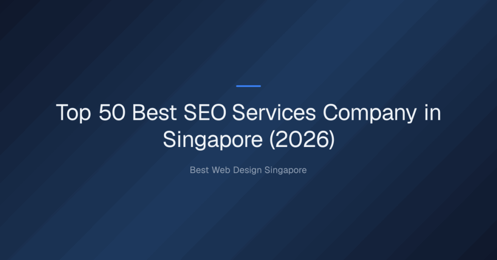 Top 50 Best SEO Services Company in Singapore (2026)