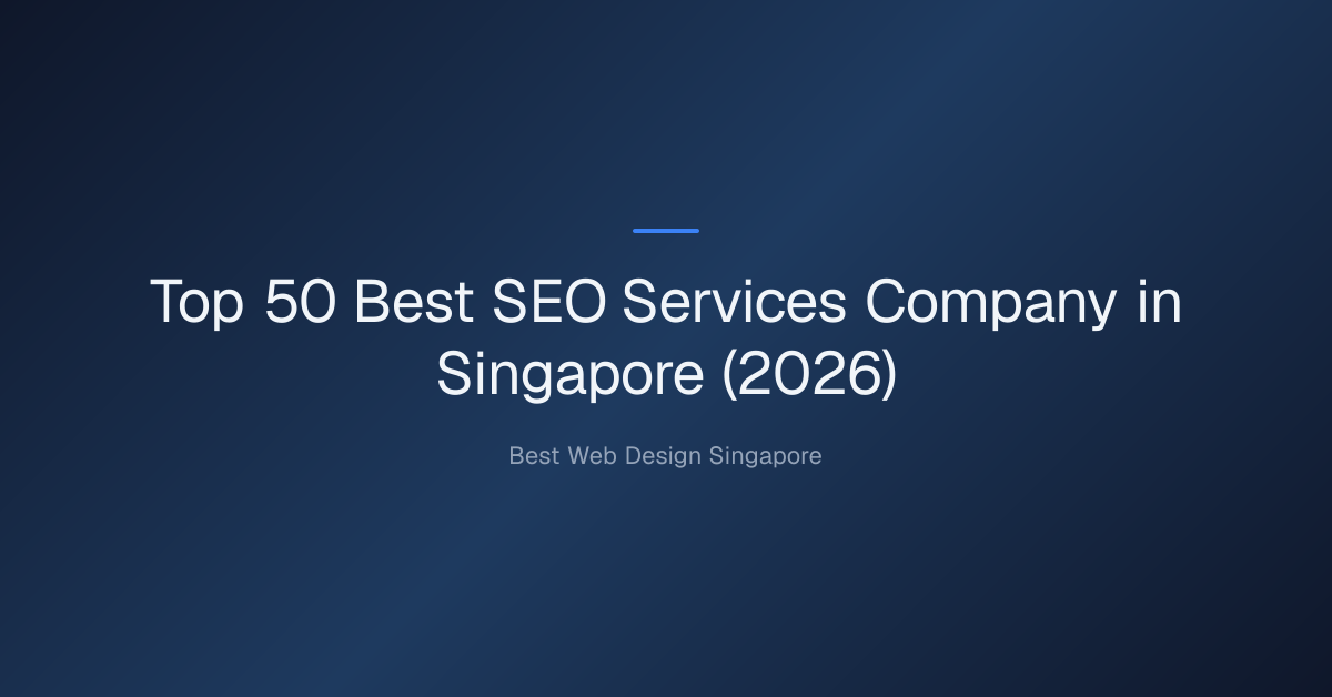 Top 50 Best SEO Services Company in Singapore (2026)