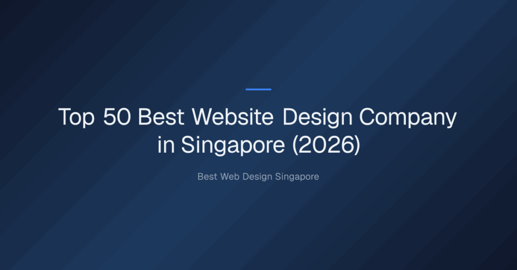 Top 50 Best Website Design Company in Singapore (2026)